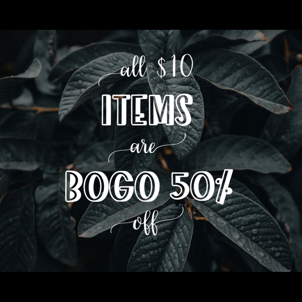 Anything $10 is BOGO half off